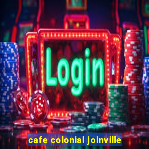 cafe colonial joinville